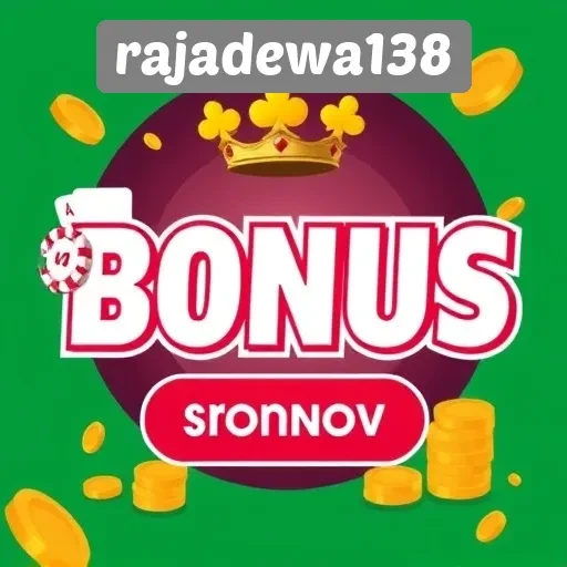 Promosi dan Bonus Menarik di Rajadewa138 bagi Anggota Baru